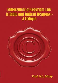 ENFORCEMENT OF COPYRIGHT LAW IN INDIA AND JUDICIAL RESPONSE