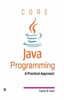 Core Java Programming - A Practical Approach