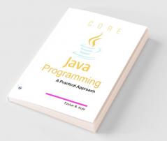 Core Java Programming - A Practical Approach