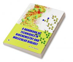 A Handbook of Techniques in Biochemistry and Molecular Biology