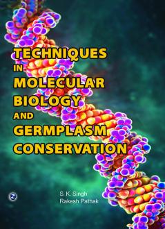 Techniques in Molecular Biology and Germplasm Conservation