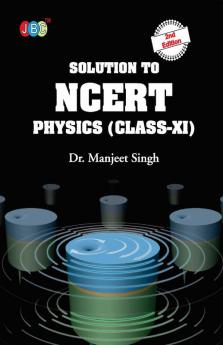 Solution to NCERT PHYSICS (Class XI)