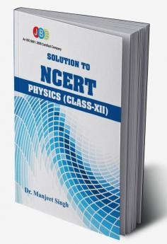 Solution to NCERT PHYSICS (Class XII)