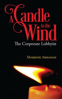 A Candle in the Wind:The Corporate Lobbyist