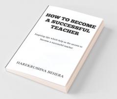 How To Become A Successful Teacher