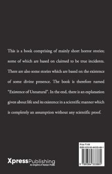 Existence Of Unnatural : A Collection Of Short Stories [Some Are Based On True Incidents]