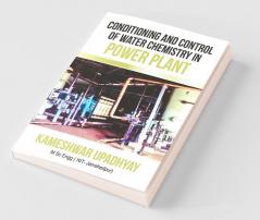 Conditioning And Control Of Water Chemistry In Power Plant