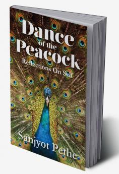 Dance of the Peacock:Reflections on self