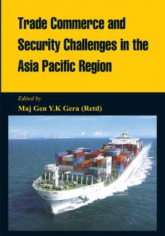 Trade Commerce and Security Challenges in the Asia Pacific Region