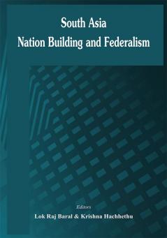 South Asia- Nation Building and Federalism