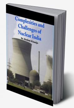 Complexities and Challenges of Nuclear India