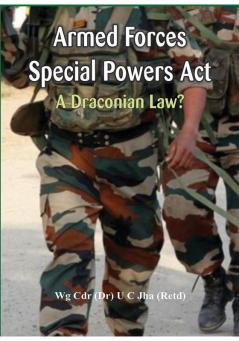 Armed Forces Special Power Act - A Draconian Law?