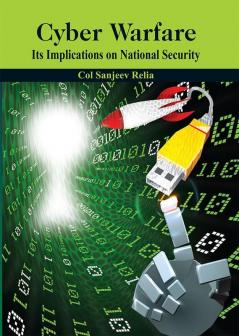 Cyber Warfare- Its Implications on National Security