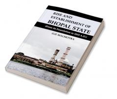 Rise And Establishment of Bhopal State