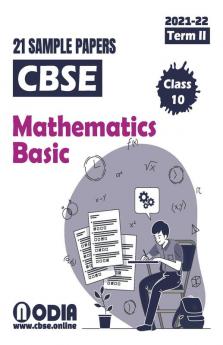 CBSE Mathematics Basic 21 Sample Papers Class 10 Term 2 2022