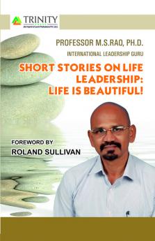 SHORT STORIES ON LIFE LEADERSHIP LIFE IS BEAUTIFUL