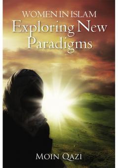 Women In Islam- Exploring New Paradigms