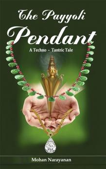 The Payyoli Pendant :A Techno-Tantric Tale