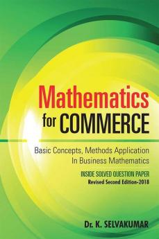 Mathematics For Commerce:Basic ConceptsMethods Application In Business Mathematics