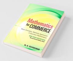 Mathematics For Commerce:Basic ConceptsMethods Application In Business Mathematics