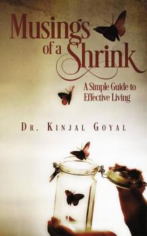 Musings Of A Shrink:A Simple Guide To Effective Living