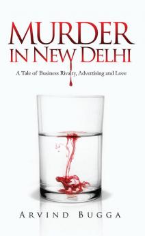 Murder in New Delhi :A tale of business rivalryadvertising and love