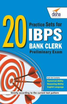 20 Practice Sets for IBPS Bank Clerk Preliminary Exam