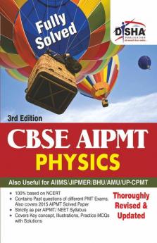 CBSE AIPMT Medical Entrance Physics - 3rd Edition (Must for AIIMS/AFMC/JIPMER)