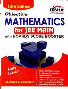 Objective Mathematics for JEE Main with Boards Score Booster 13th Edition