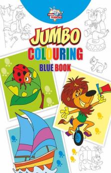 Jumbo Colouring Blue Book for 4 to 8 years old Kids | Best Gift to Children for Drawing Coloring and Painting