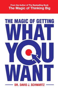 The Magic Of Getting What You Want