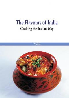 The Flavours of India- Cooking the Indian Way