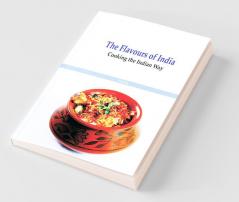 The Flavours of India- Cooking the Indian Way