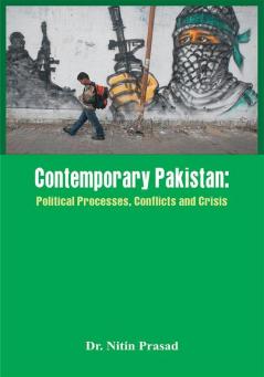 Contemporary Pakistan: Political System Military and Changing Scenario