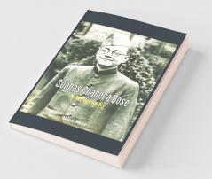 Subhas Chandra Bose - A Biography