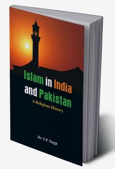 Islam in India and Pakistan - A Religious History