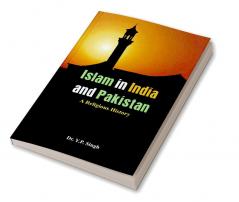 Islam in India and Pakistan - A Religious History