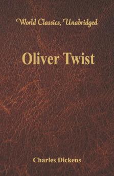 Oliver Twist (World Classics Unabridged)