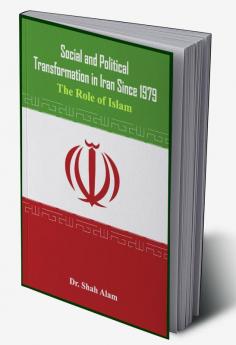 Social and Political Transformation in Iran Since 1979