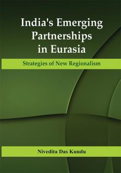 India's Emerging Partnerships in Eurasia