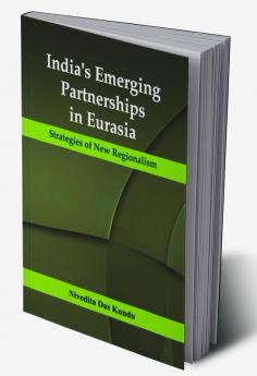 India's Emerging Partnerships in Eurasia