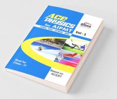 Ace Physics Vol 1 for Class 11 AIPMT/ AIIMS/ BHU/ JIPMER/ AMU Medical Entrance Exam Vol. 1