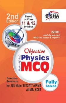 Objective Physics - Chapter-wise MCQ for JEE Main/ BITSAT/ AIPMT/ AIIMS/ KCET 2nd Edition