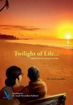 Twilight of Life - Helpful hints for ageing Gracefully