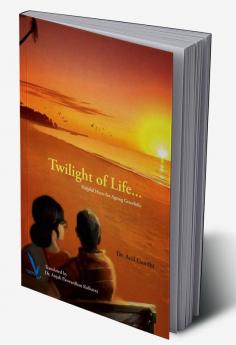 Twilight of Life - Helpful hints for ageing Gracefully