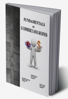 FUNDAMENTALS of E-COMMERCE AND E-BUSINESS