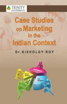 CASE STUDIES ON MARKETING IN THE INDIAN CONTEXT