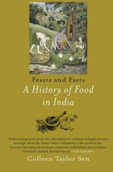 Feast And Fasts: A History Of Food In India