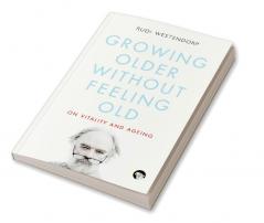 Growing Older without Feeling Old