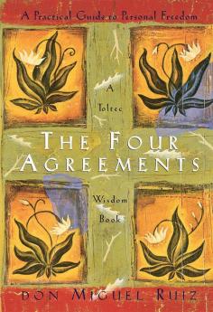 Four Agreements The: A Practical Guide